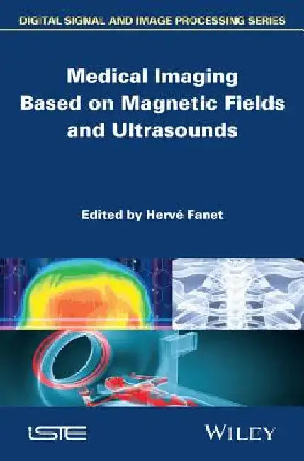 Medical Imaging Based on Magnetic Fields and Ultrasounds by Herve Fanet