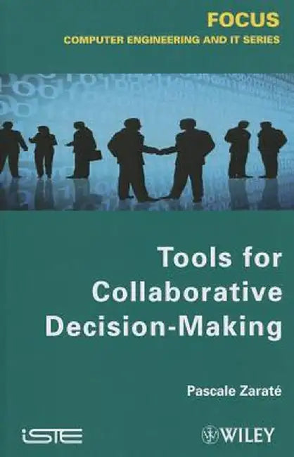 Tools For Collaborative Decision-Making by Pascale Zarate