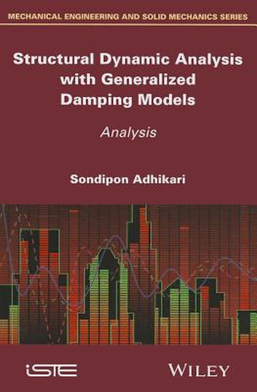 Structural Dynamic Analysis With Generalized Damping Models by Sondipon Adhikari