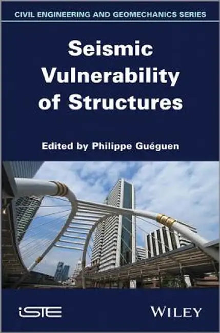 Seismic Vulnerability of Structures by Philippe Gueguen