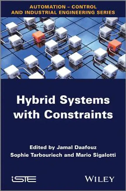Hybrid Systems With Constraints by Sophie Tarbouriech, Mario Sigalotti, Mario Sigalotti