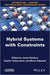 Hybrid Systems With Constraints by Sophie Tarbouriech, Mario Sigalotti, Mario Sigalotti