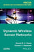 Dynamic Wireless Sensor Networks by Sharief M.A. Oteafy, Hossam S. Hassanein