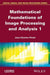 Mathematical Foundations Of Image Processing And Analysis by Jean-Charles Pinoli