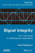 Signal Integrity: From High Speed To Radiofrequency Applications by Fabien Ndagijimana