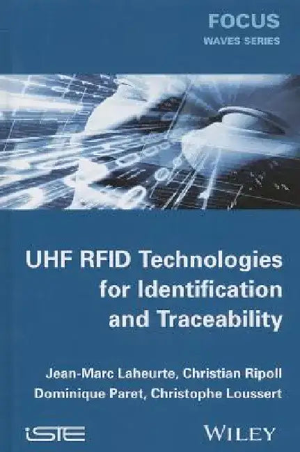 UHF RFID Technologies for Identification and Traceability by Jean-Marc Laheurte