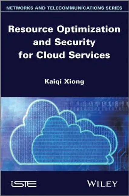 Resource Optimization and Security for Cloud Services by Kaiqi Xiong