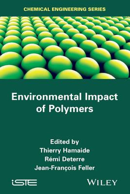 Environmental Impact Of Polymers by Remi Deterre, Jean-Francois Feller