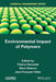 Environmental Impact Of Polymers by Remi Deterre, Jean-Francois Feller