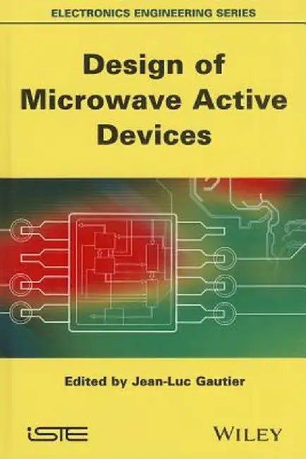 Design of Microwave Active Devices by Jean-Luc Gautier