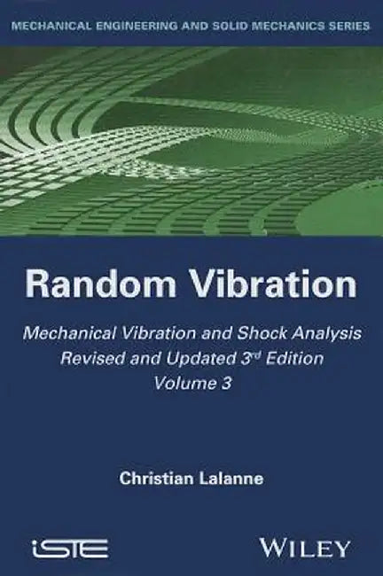 Mechanical Vibration and Shock Analysis, Random Vibration by Christian Lalanne