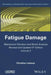 Mechanical Vibration and Shock Analysis, Fatigue Damage by Christian Lalanne