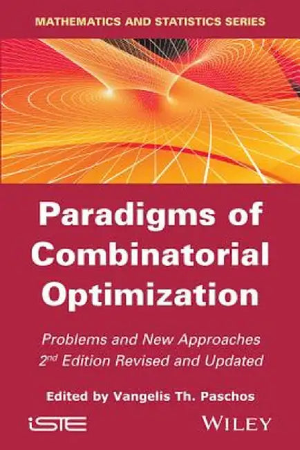 Paradigms of Combinatorial Optimization: Problems and New Approaches by Vangelis Th Paschos