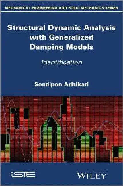 Structural Dynamic Analysis with Generalized Damping Models: Identification by Sondipon Adhikari