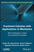 Fractional Calculus with Applications in Mechanics: Wave Propagation, Impact and Variational Principles by Teodor M. Atanackovic