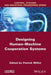 Designing Human-Machine Cooperation Systems by Patrick Millot