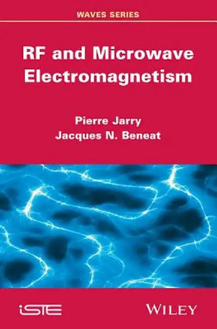 RF and Microwave Electromagnetism by Pierre Jarry