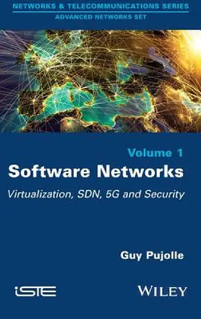 Software Networks: Virtualization, Sdn, 5g, Security by Guy Pujolle