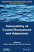 Vulnerability of Coastal Ecosystems and Adaptation by Andr Monaco