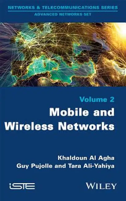 Mobile and Wireless Networks by Khaldoun Al Agha, Guy Pujolle, Tara Ali Yahiha