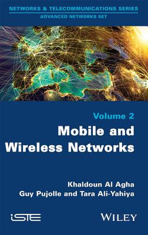 Mobile and Wireless Networks by Khaldoun Al Agha, Guy Pujolle, Tara Ali Yahiha