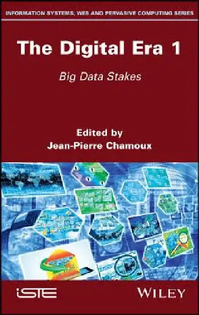 The Digital Era: Big Data Stakes by Jean-Pierre Chamoux