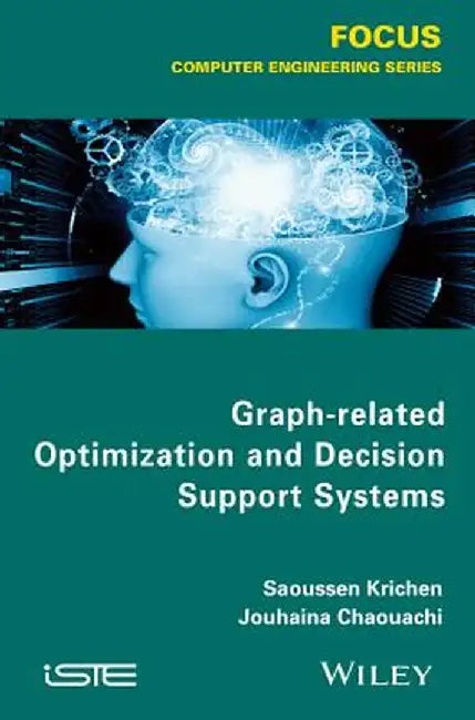 Graph-Related Optimization and Decision Support Systems by Saoussen Krichen