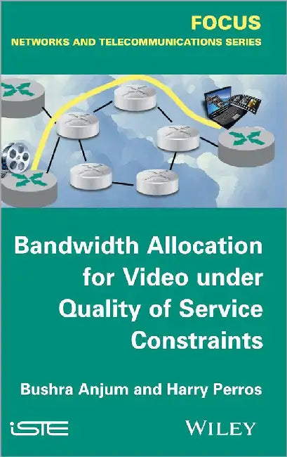 Bandwidth Allocation For Video Under Quality Of Service Constraints by Bushra Anjum, Harry G. Perros