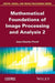 Mathematical Foundations Of Image Processing And Analysis by Pinoli