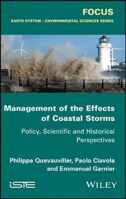 Management of the Effects of Coastal Storms: Policy, Scientific and Historical Perspectives by Philippe Quevauviller