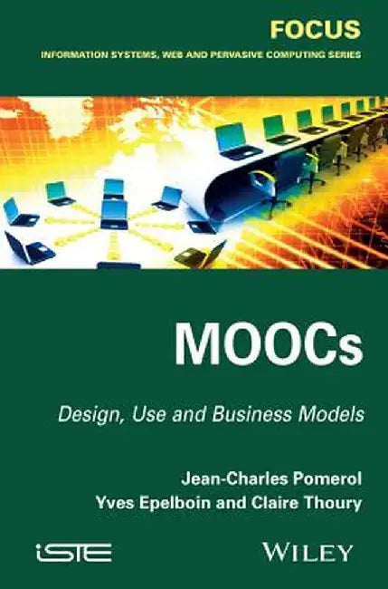 Moocs: Design, Use and Business Models by Jean-Charles Pomerol