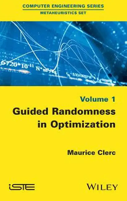 Guided Randomness in Optimization, Volume 1 by Maurice Clerc
