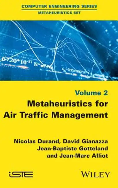 Metaheuristics for Air Traffic Management by Nicolas Durand