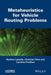 Metaheuristics for Vehicle Routing Problems by Nacima Labadie, Christian Prins, Caroline Prodhon