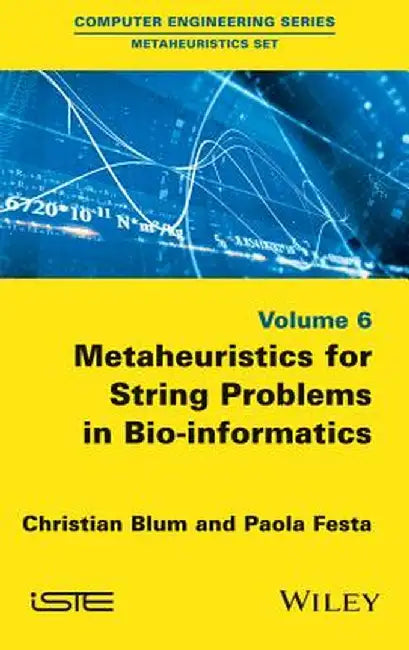Metaheuristics for String Problems in Bio-Informatics by Christian Blum, Paola Festa