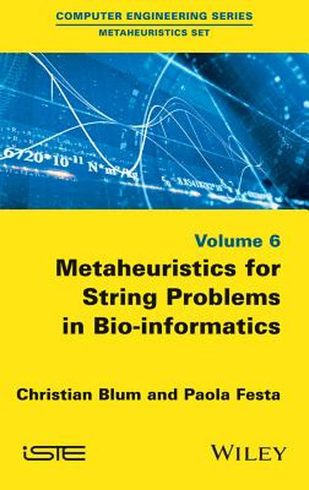 Metaheuristics for String Problems in Bio-Informatics by Christian Blum, Paola Festa