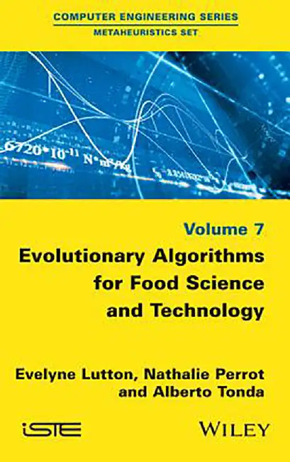 Evolutionary Algorithms for Food Science and Technology by Evelyne Lutton, Nathalie Perrot, Alberto Tonda