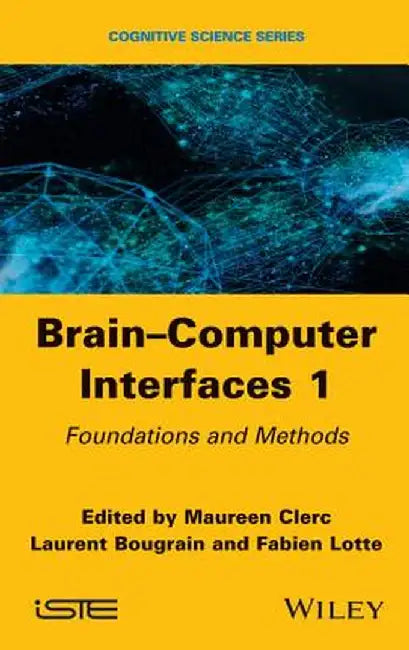 Brain-Computer Interfaces 1: Methods and Perspectives by Maureen Clerc