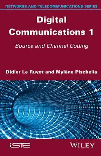 Digital Communications 1: Source and Channel Coding by Didier Le Ruyet