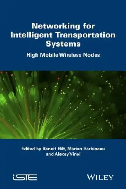 Networking Simulation for Intelligent Transportation Systems: High Mobile Wireless Nodes by Benoit Hilt