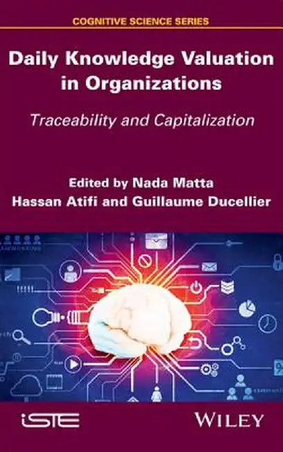 Daily Knowledge Valuation in Organizations: Traceability and Capitalization by NADA Matta
