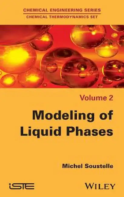 Modeling of Liquid Phases by Michel Soustelle