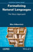 Formalizing Natural Languages: The Nooj Approach by Max Silberztein