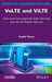 Volte and Vilte: Voice and Conversational Video Services Over the 4g Mobile Network by Andr Perez