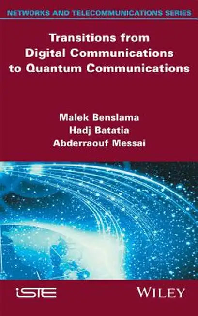 Transitions from Digital Communications to Quantum Communications: Concepts and Prospects by Malek Benslama