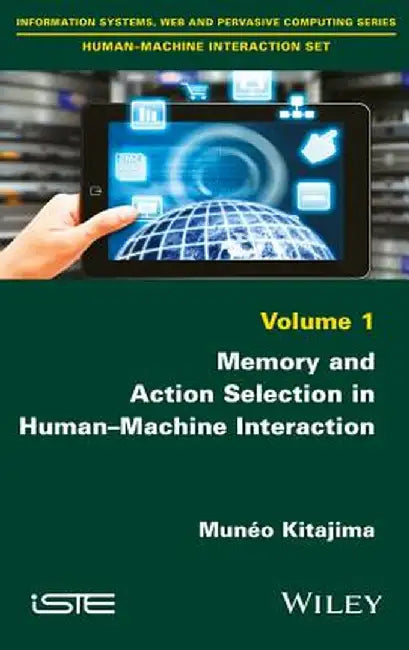 Memory and Action Selection in Human-Machine Interaction by Muneo Kitajima
