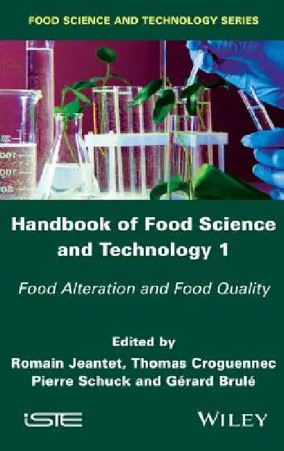 Handbook of Food Science and Technology 1: Food Alteration and Food Quality by Romain Jeantet