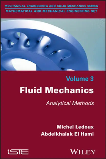 Fluid Mechanics: Analytical Methods by Michel Ledoux, Abdelkhalak El Hami