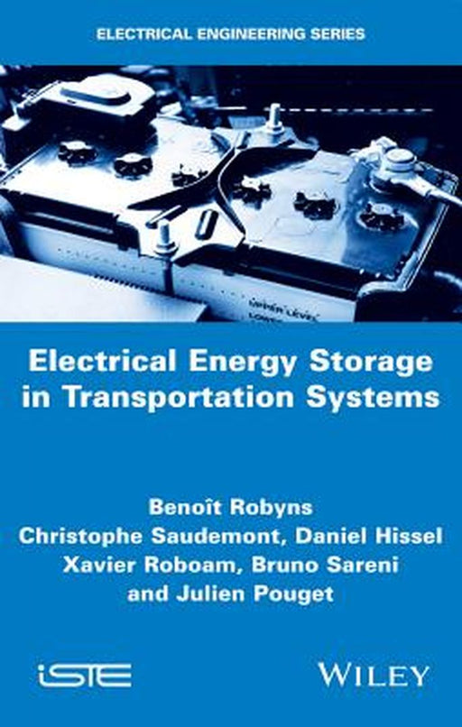 Electrical Energy Storage in Transportation Systems by Benoit Robyns, Christophe Saudemont, Daniel Hissel