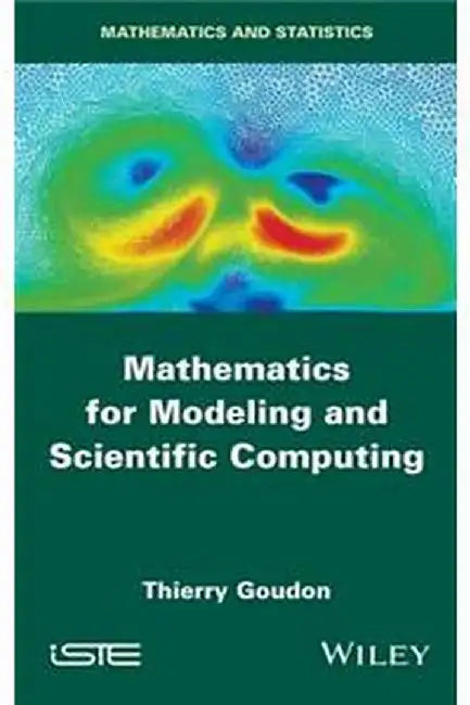 Mathematics for Modeling and Scientific Computing by Thierry Goudon